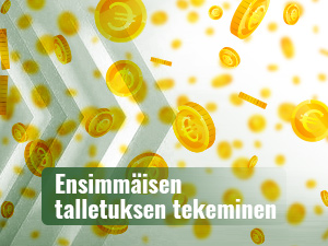 Ensimmäisen talletuksen tekeminen